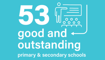 53 ‘good’ and ‘outstanding’ primary and secondary schools
